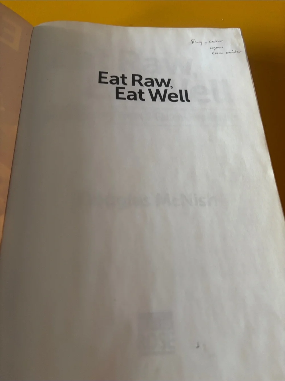 Eat Raw, Eat Well — 400 Raw, Vegan & Gluten-Free Recipes by Douglas McNish
